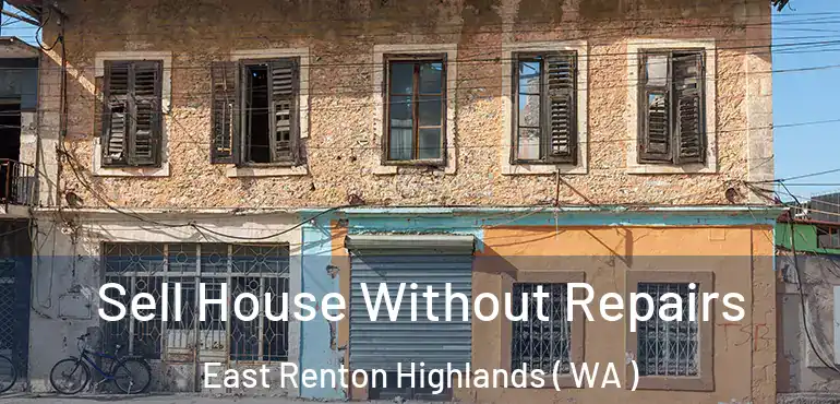  Sell House Without Repairs East Renton Highlands ( WA )