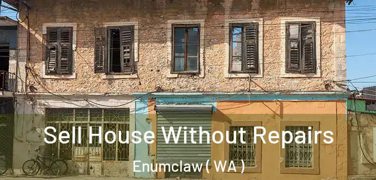  Sell House Without Repairs Enumclaw ( WA )