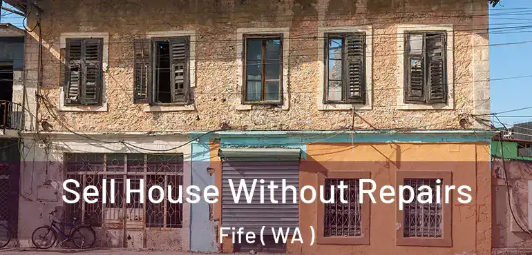  Sell House Without Repairs Fife ( WA )