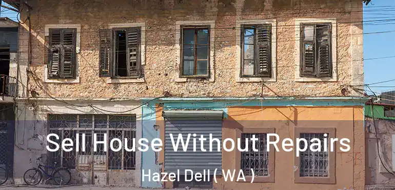  Sell House Without Repairs Hazel Dell ( WA )