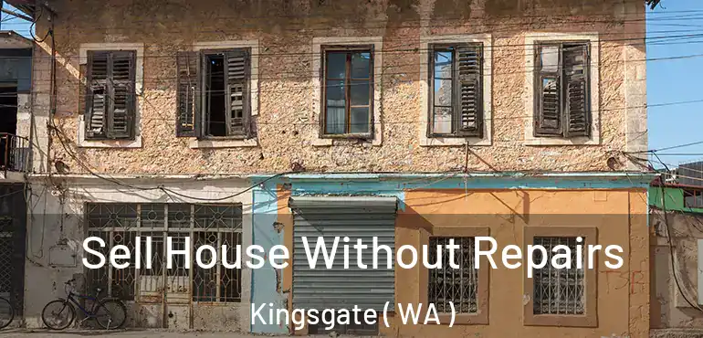  Sell House Without Repairs Kingsgate ( WA )