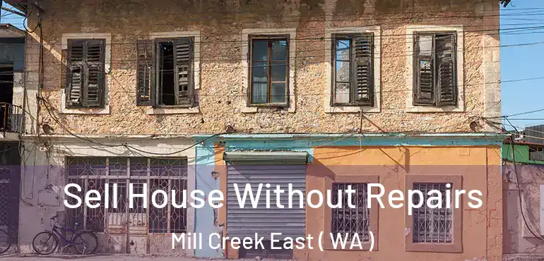  Sell House Without Repairs Mill Creek East ( WA )