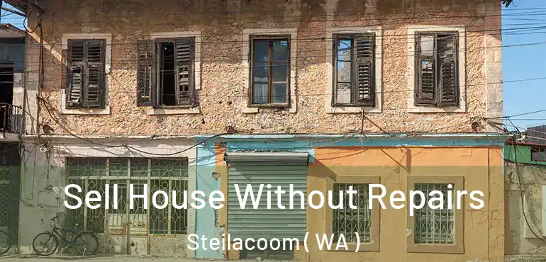  Sell House Without Repairs Steilacoom ( WA )