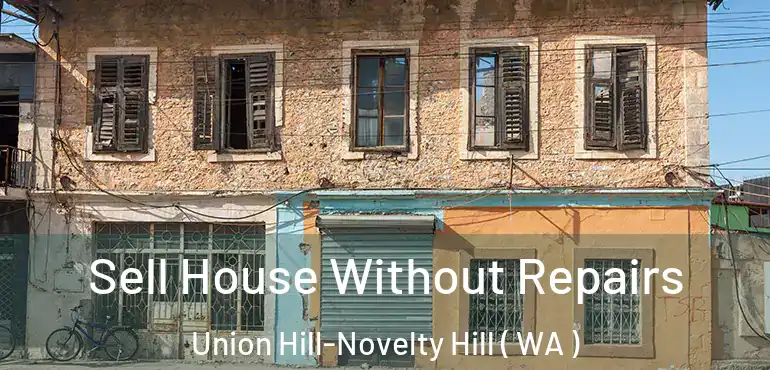  Sell House Without Repairs Union Hill-Novelty Hill ( WA )