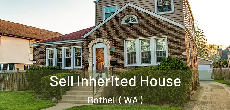  Sell Inherited House Bothell ( WA )