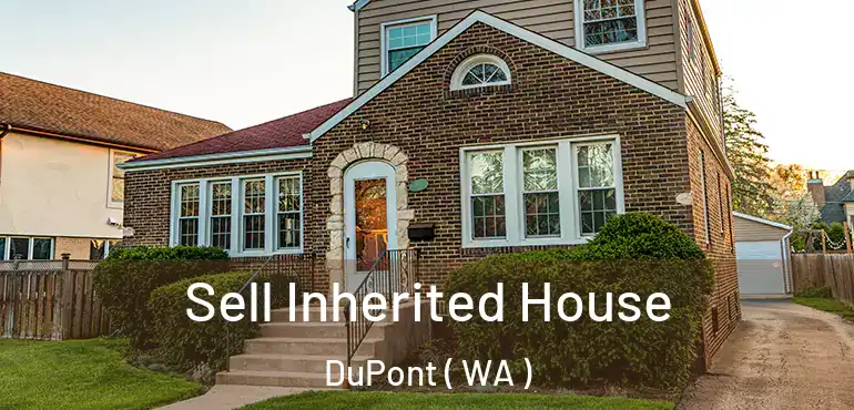  Sell Inherited House DuPont ( WA )