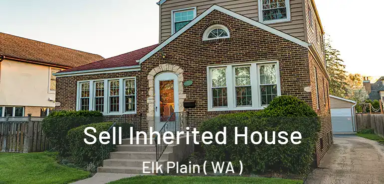  Sell Inherited House Elk Plain ( WA )