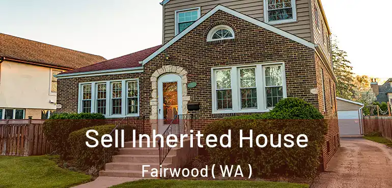  Sell Inherited House Fairwood ( WA )