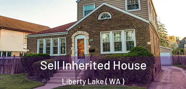  Sell Inherited House Liberty Lake ( WA )