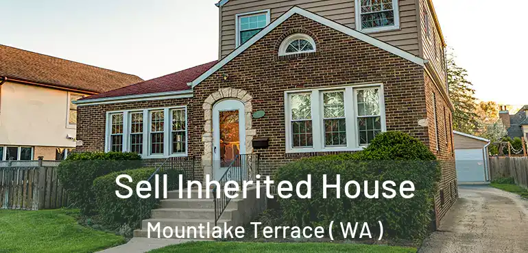  Sell Inherited House Mountlake Terrace ( WA )
