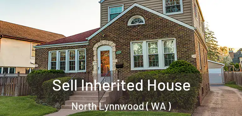  Sell Inherited House North Lynnwood ( WA )