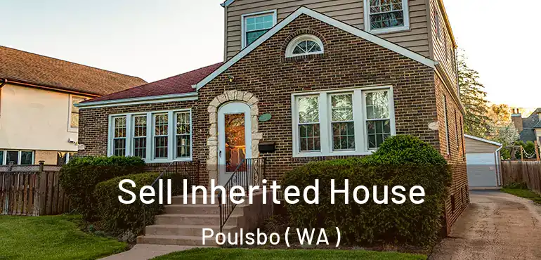  Sell Inherited House Poulsbo ( WA )