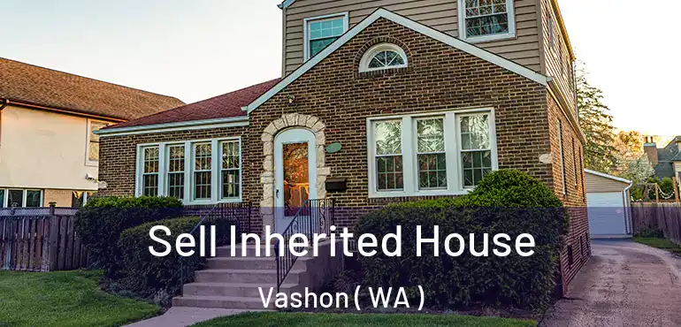  Sell Inherited House Vashon ( WA )