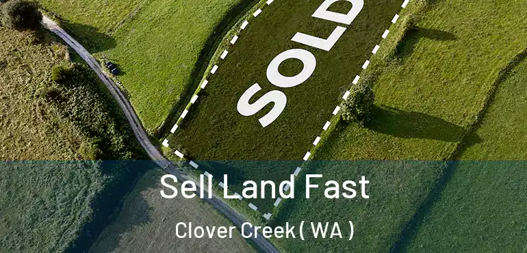  Sell Land Fast Clover Creek ( WA )