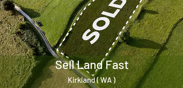  Sell Land Fast Kirkland ( WA )