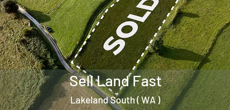  Sell Land Fast Lakeland South ( WA )