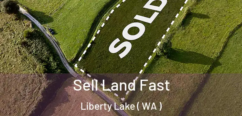  Sell Land Fast Liberty Lake ( WA )
