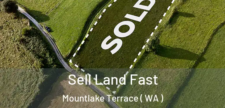  Sell Land Fast Mountlake Terrace ( WA )