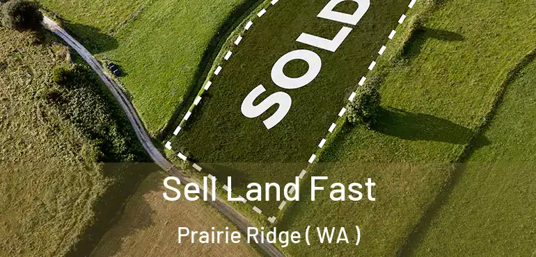  Sell Land Fast Prairie Ridge ( WA )