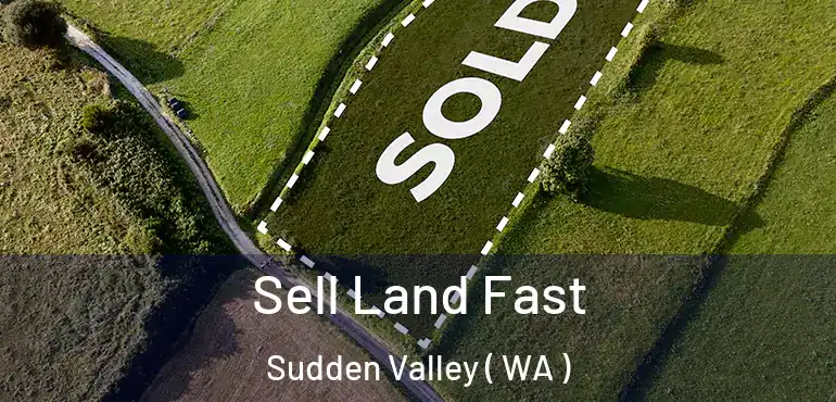  Sell Land Fast Sudden Valley ( WA )