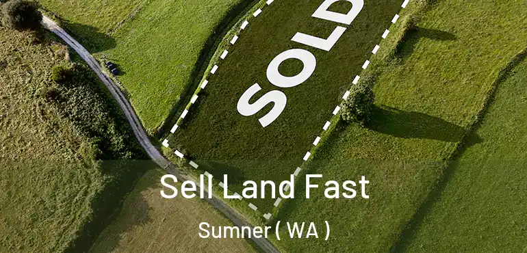  Sell Land Fast Sumner ( WA )