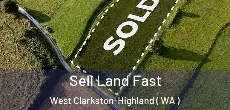  Sell Land Fast West Clarkston-Highland ( WA )