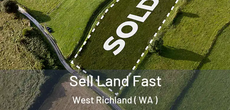 Sell Land Fast West Richland ( WA )