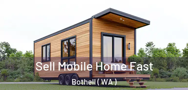  Sell Mobile Home Fast Bothell ( WA )