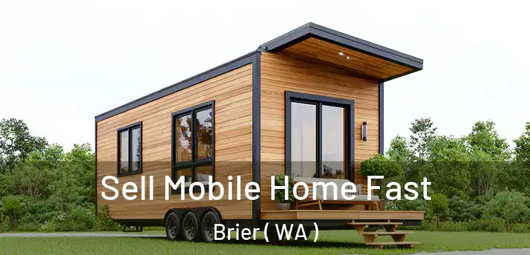  Sell Mobile Home Fast Brier ( WA )