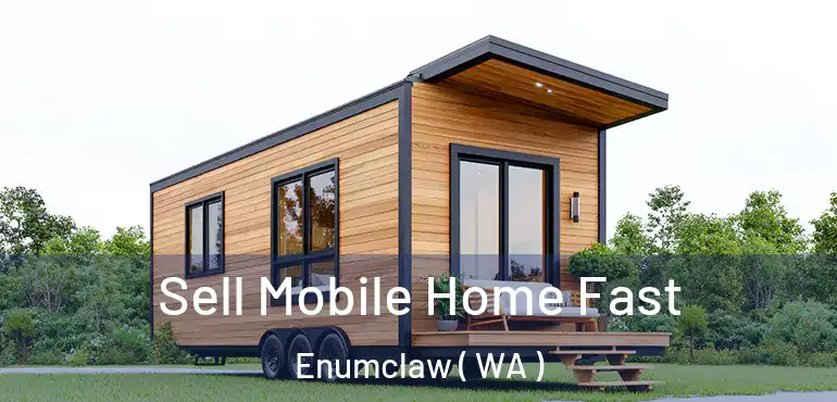  Sell Mobile Home Fast Enumclaw ( WA )