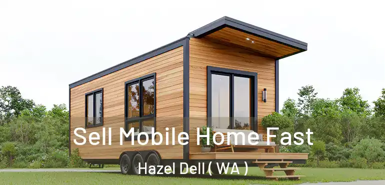  Sell Mobile Home Fast Hazel Dell ( WA )