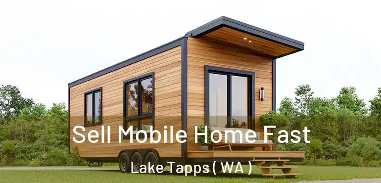  Sell Mobile Home Fast Lake Tapps ( WA )