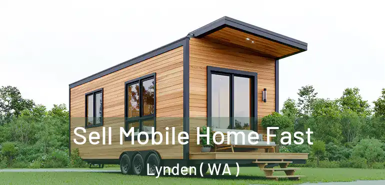  Sell Mobile Home Fast Lynden ( WA )