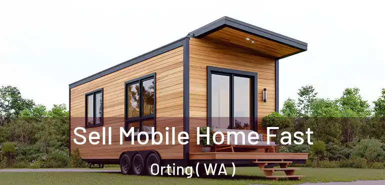 Sell Mobile Home Fast Orting ( WA )