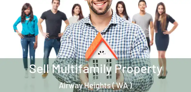  Sell Multifamily Property Airway Heights ( WA )