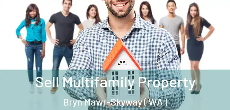  Sell Multifamily Property Bryn Mawr-Skyway ( WA )
