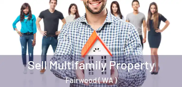  Sell Multifamily Property Fairwood ( WA )