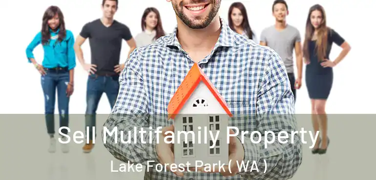  Sell Multifamily Property Lake Forest Park ( WA )