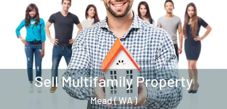 Sell Multifamily Property Mead ( WA )