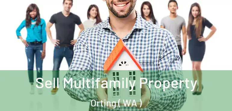  Sell Multifamily Property Orting ( WA )