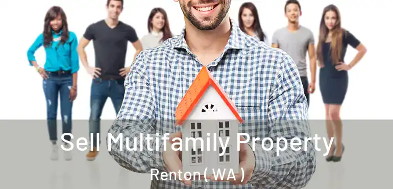  Sell Multifamily Property Renton ( WA )