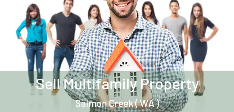  Sell Multifamily Property Salmon Creek ( WA )