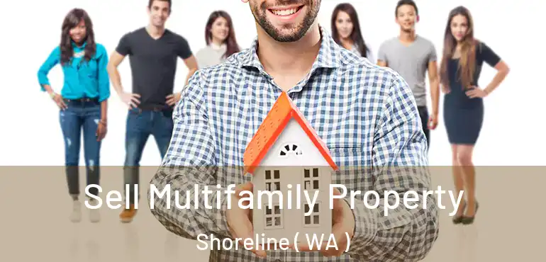  Sell Multifamily Property Shoreline ( WA )