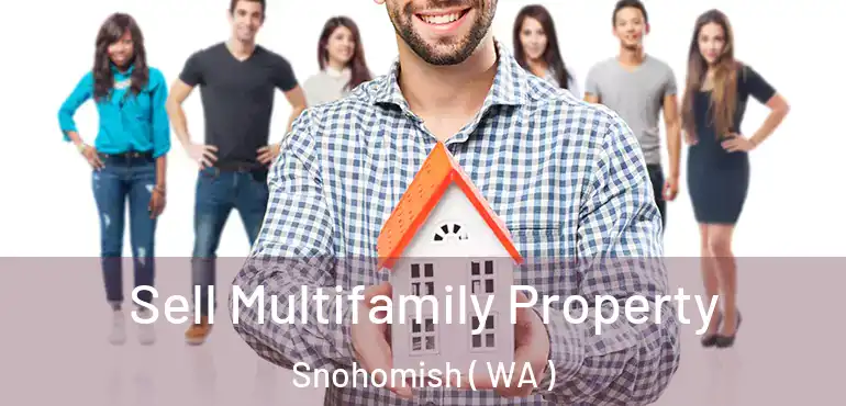  Sell Multifamily Property Snohomish ( WA )