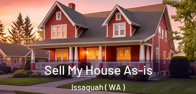  Sell My House As-is Issaquah ( WA )