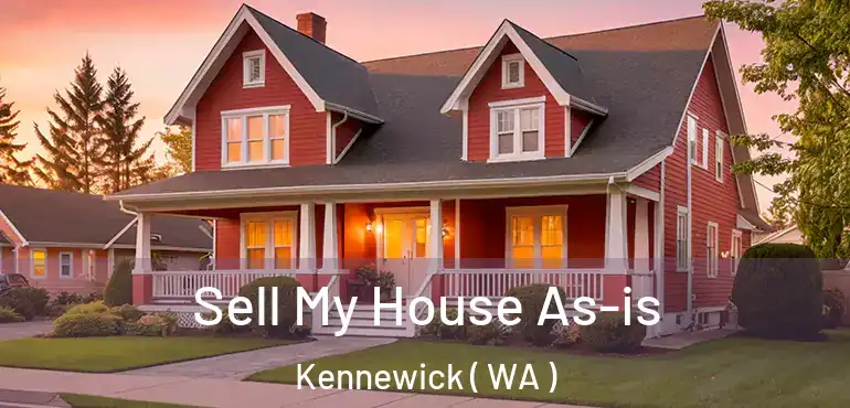  Sell My House As-is Kennewick ( WA )