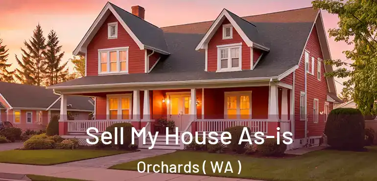  Sell My House As-is Orchards ( WA )