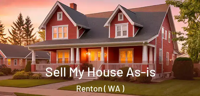  Sell My House As-is Renton ( WA )