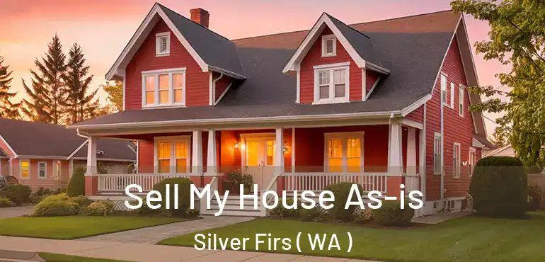  Sell My House As-is Silver Firs ( WA )
