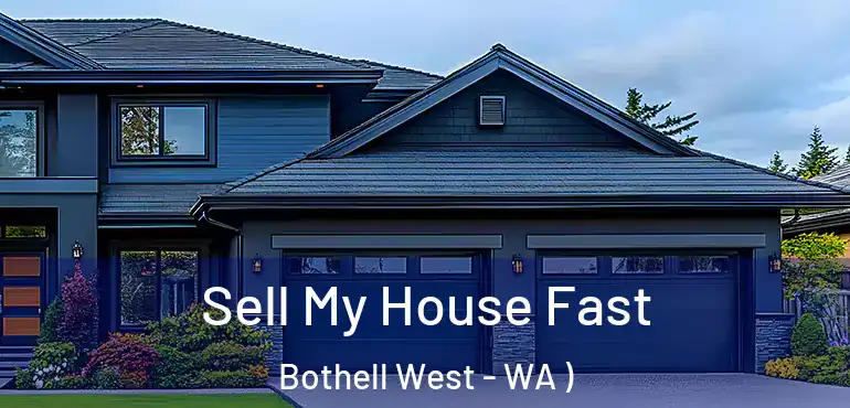  Sell My House Fast Bothell West - WA )